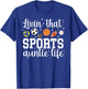 That Sports Auntie Life Sports Aunt Sport Aunt T-Shirt - T-Shirt | Royal