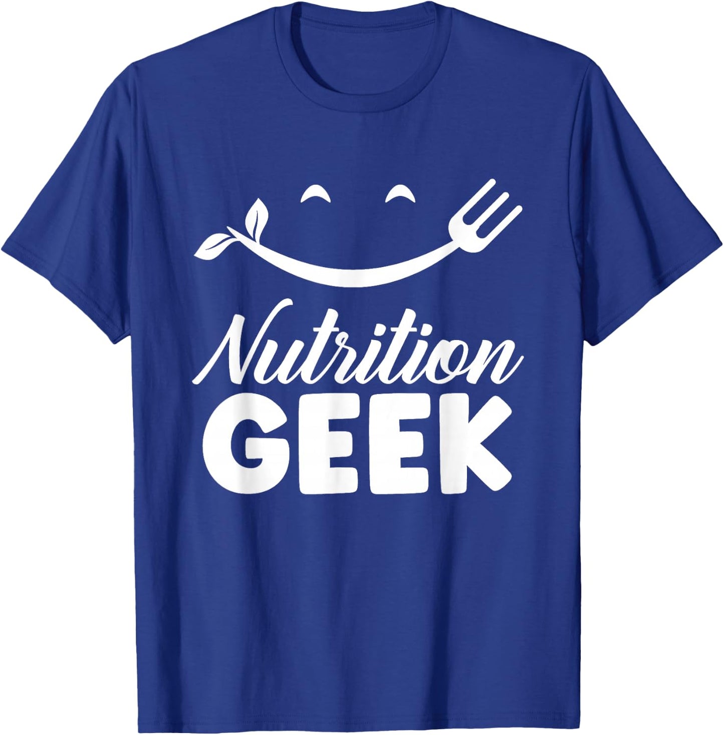 Nutrition Geek Job Dietitian Nutritionist Sayings T-Shirt - T-Shirt | Royal