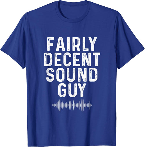Fairly Decent Sound Guy | Audio Engineer | Sound Technician