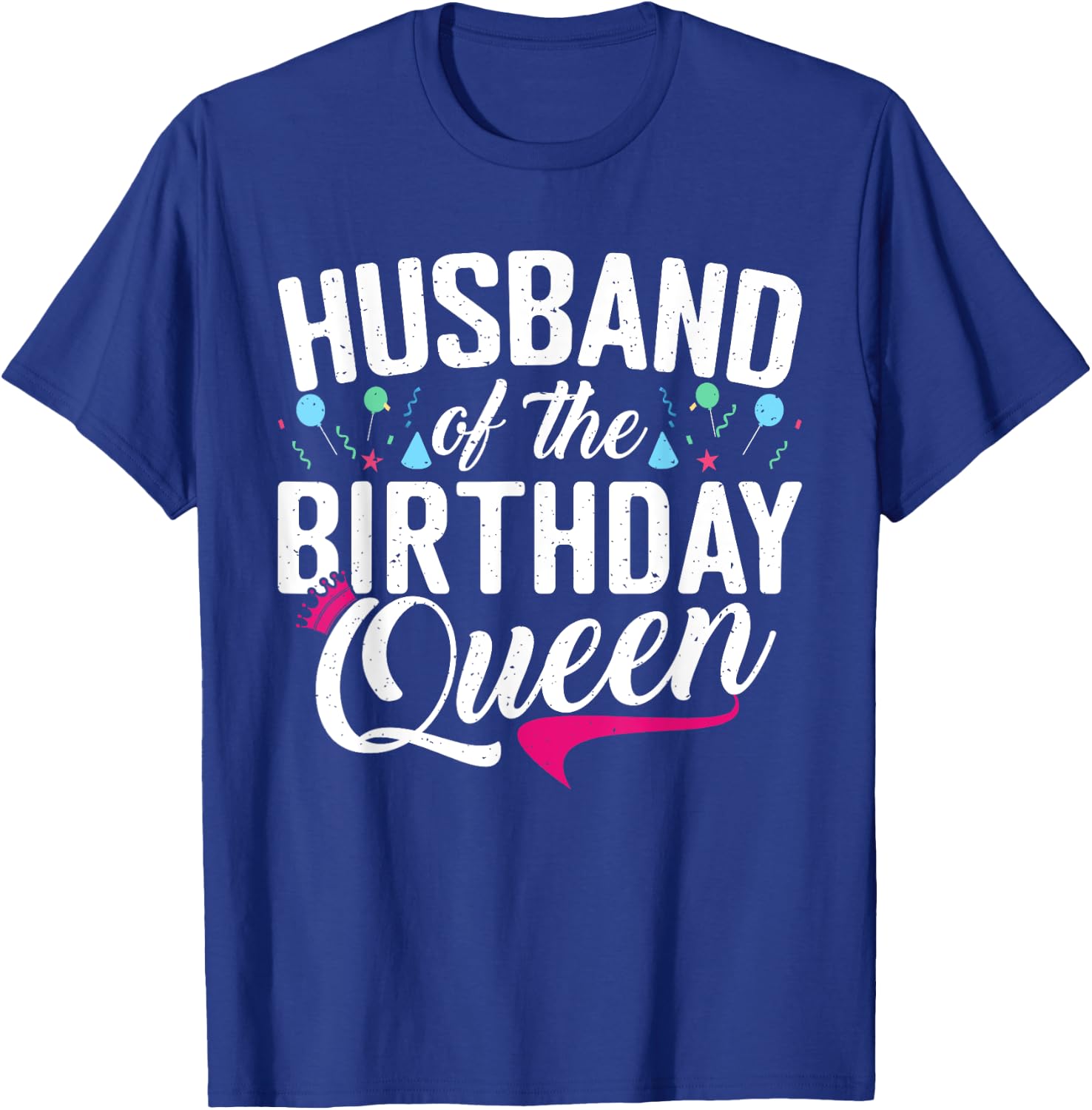 Husband of the Birthday Queen Wife Birthday T-Shirt - T-Shirt | Royal