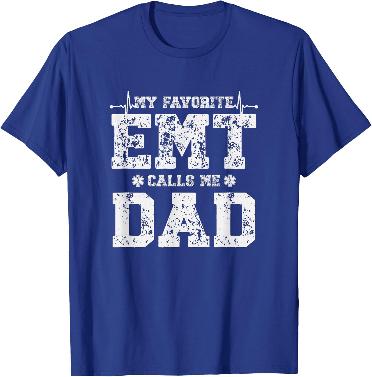 My Favorite EMT Calls Me Dad Paramedic Fathers Day T-Shirt - T-Shirt | Royal
