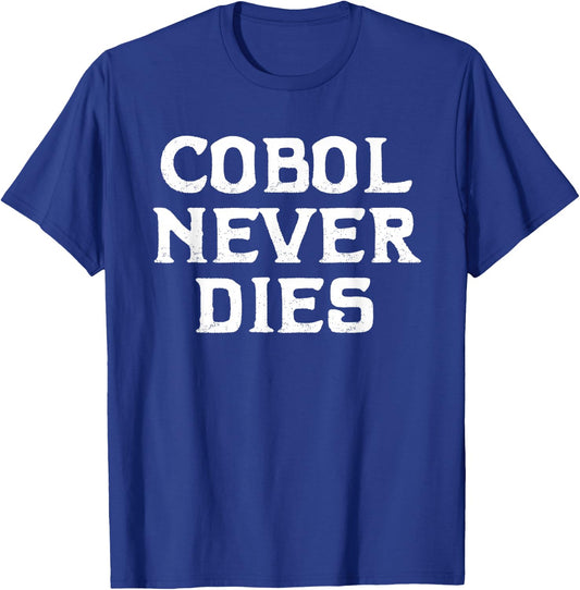 Cobol Never Dies Funny Cobol Programmer Minimalist Design T-Shirt - T-Shirt | Royal