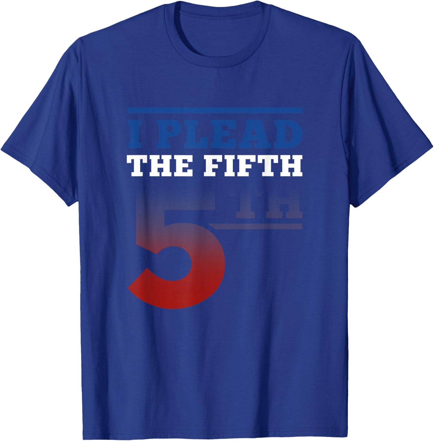 I Plead Fifth 5th Amendment Constitution Rights print T-Shirt - T-Shirt | Royal