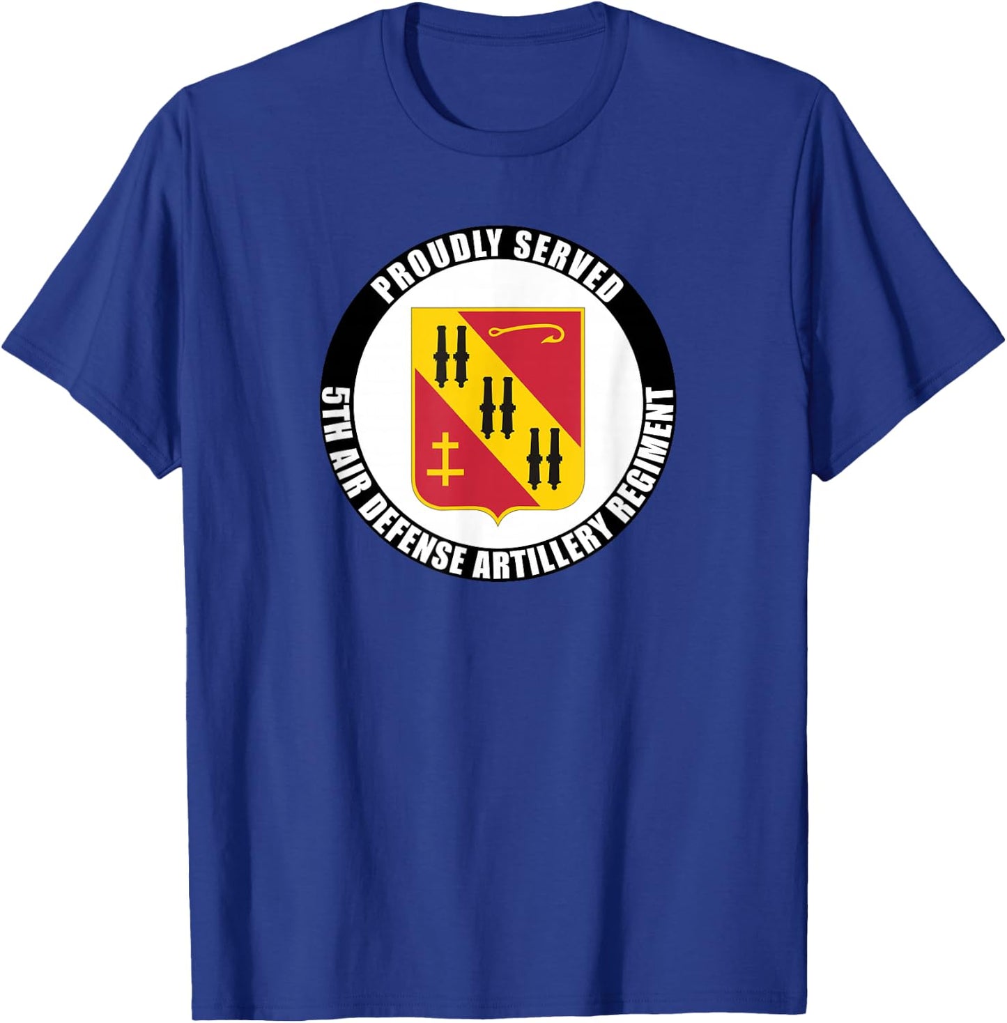 Proudly Served 5th Air Defense Artillery Regiment Veteran T-Shirt - T-Shirt | Royal