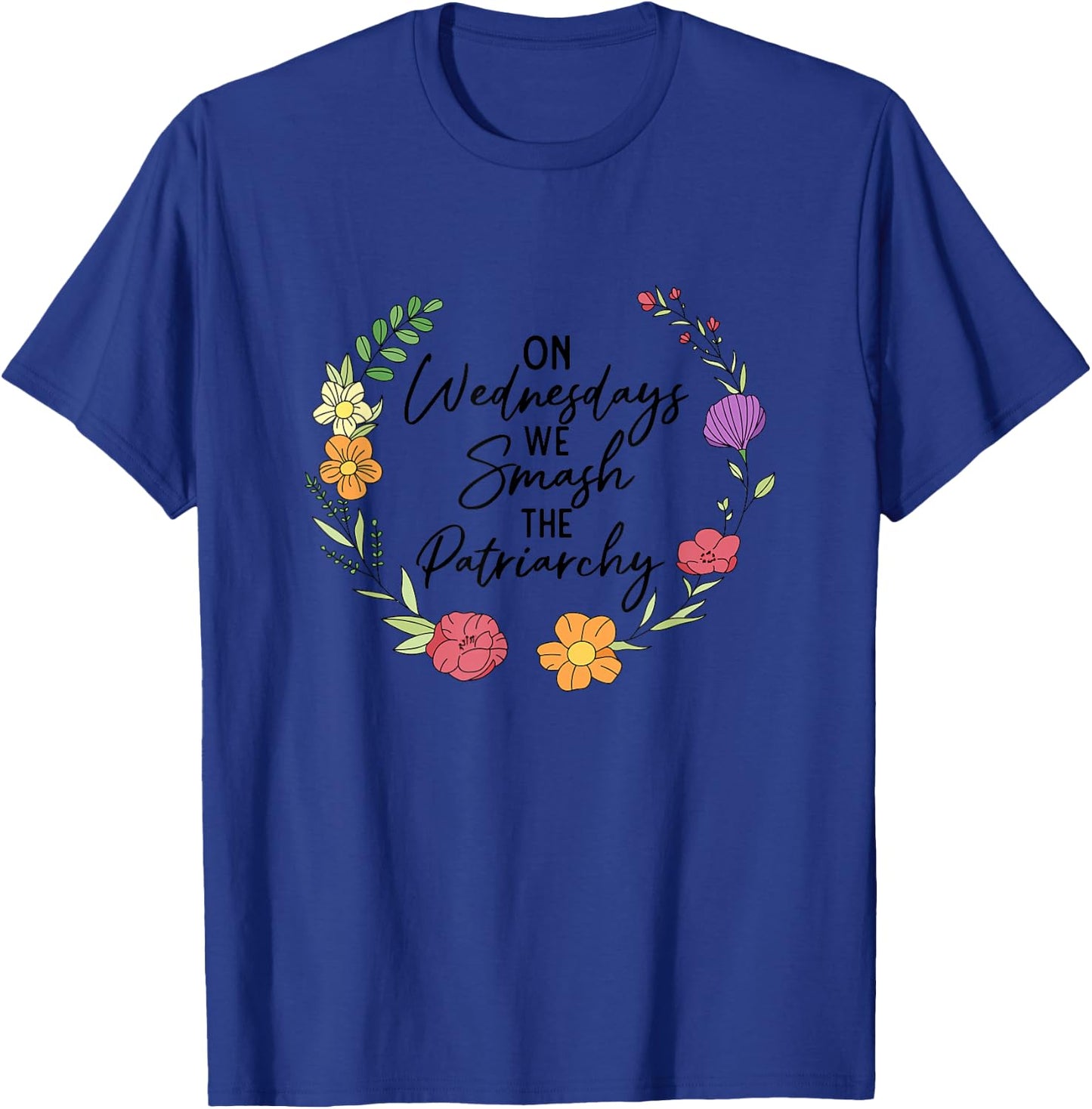 On Wednesday We Smash The Patriarchy Feminist Social Justice T-Shirt - T-Shirt | Royal