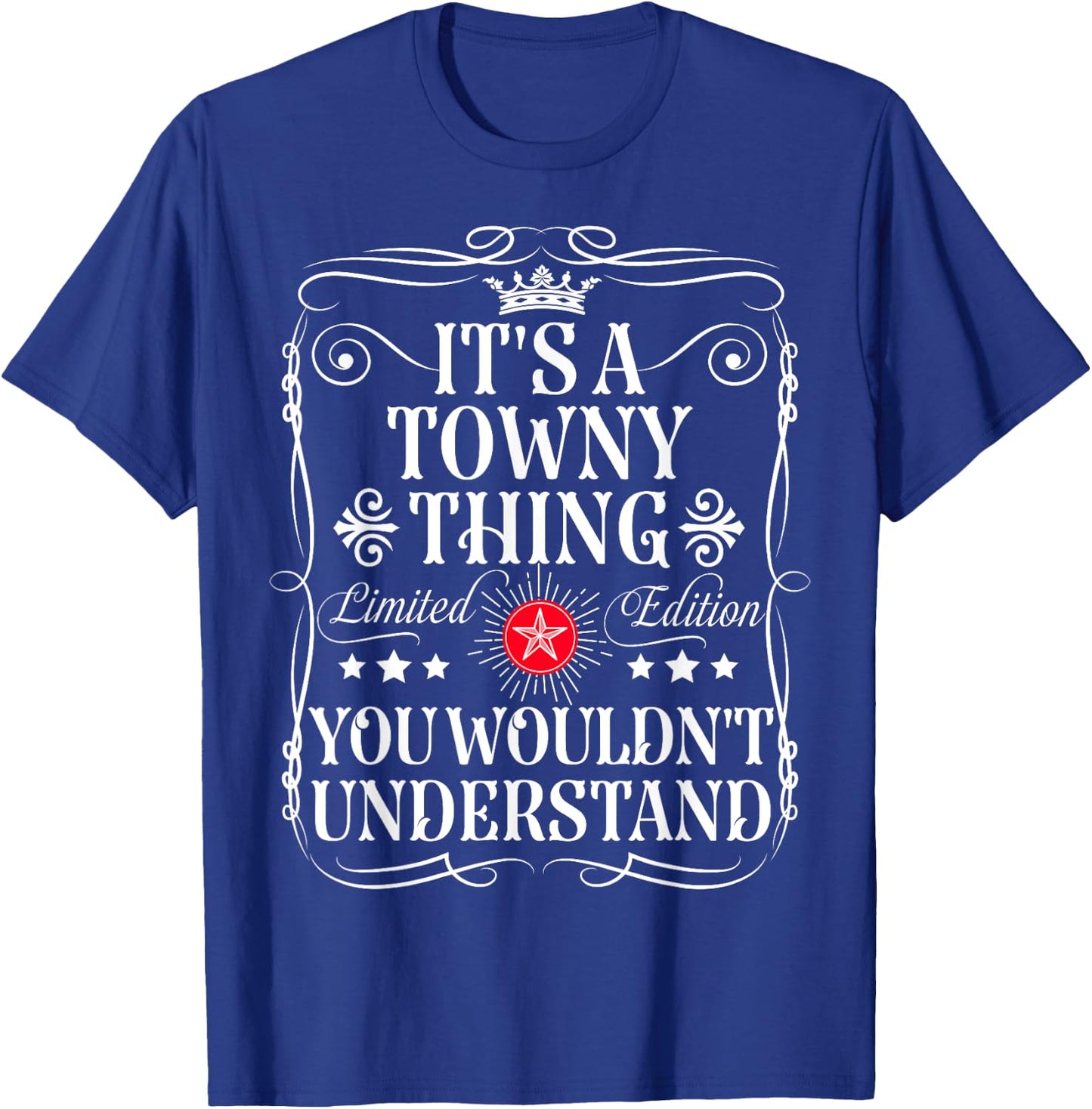 Towny Name Its A Towny Thing You Wouldn't Understand T-Shirt - T-Shirt | Royal