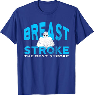 Breast Stroke is the best Stroke by Awesome Swim T-Shirt - T-Shirt | Royal