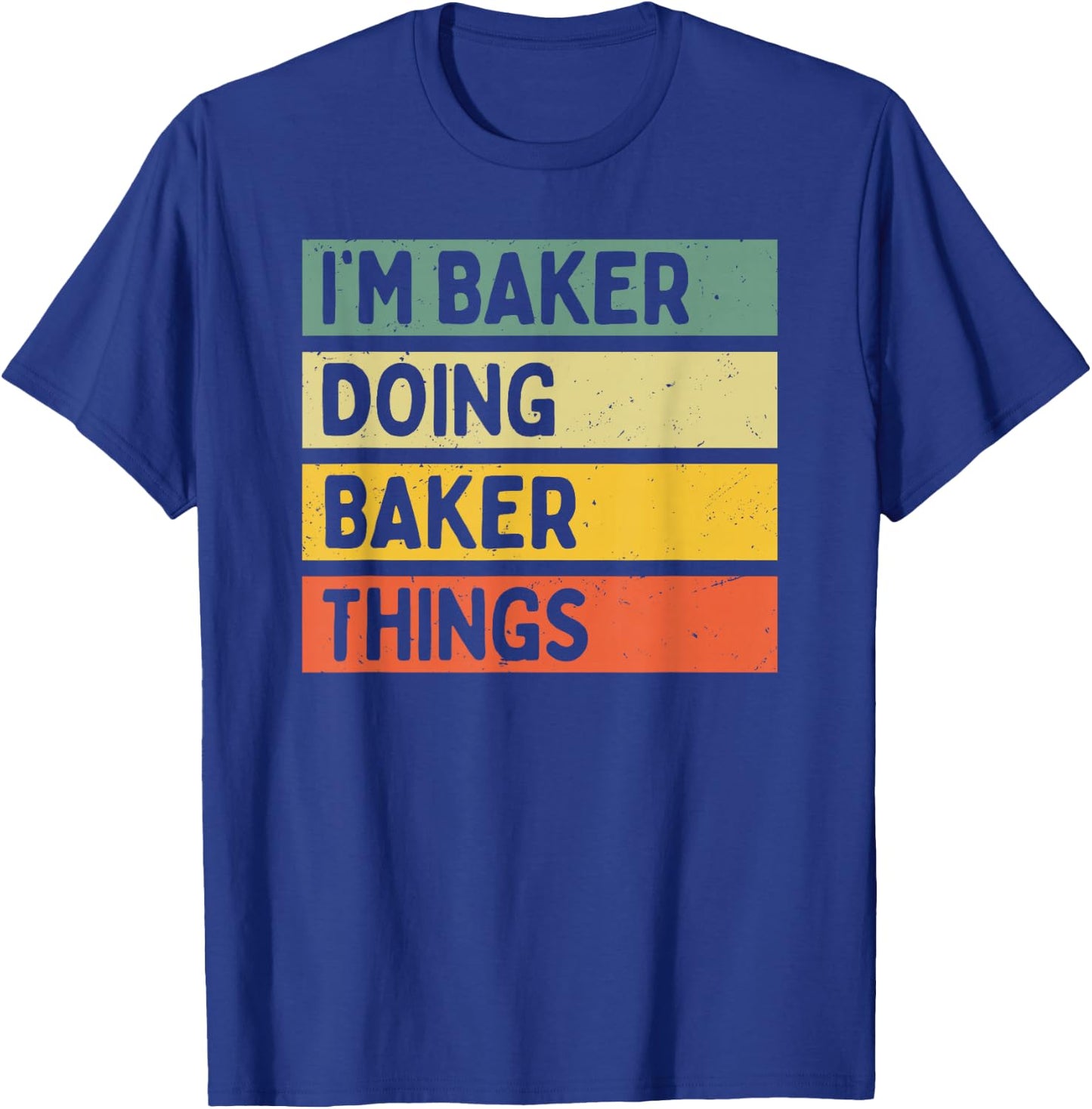 I'm Baker Doing Baker Things Funny Personalized Quote T-Shirt - T-Shirt | Royal