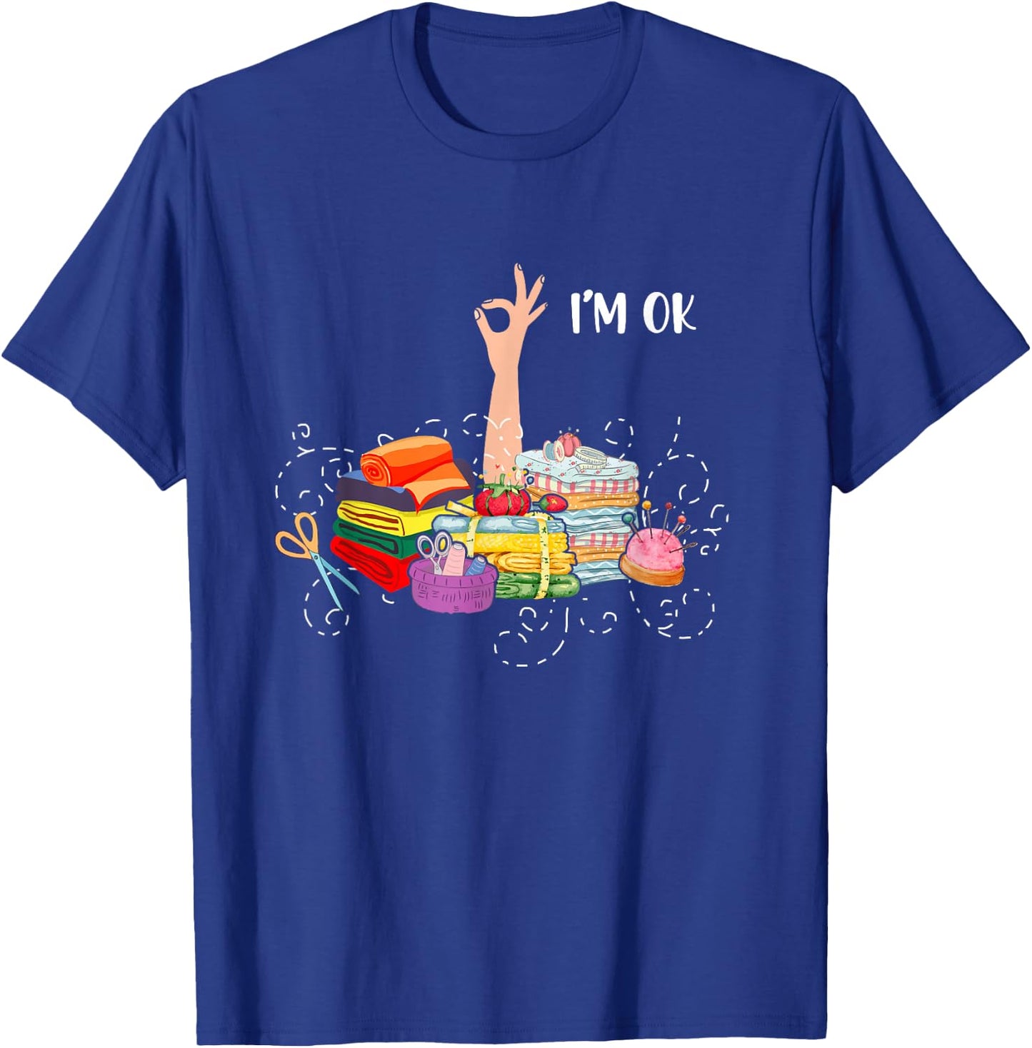I'm ok fabric quilting T-Shirt - T-Shirt | Royal