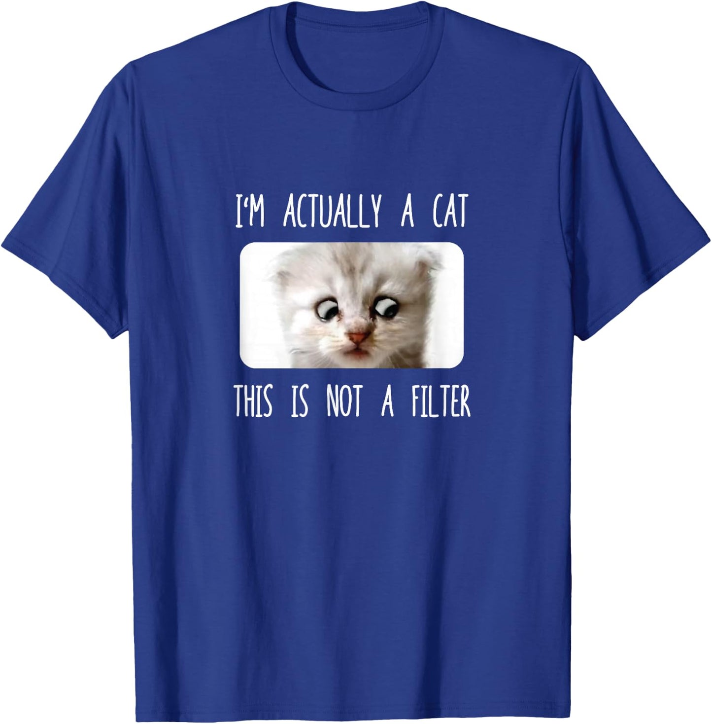I'm Not A Cat, Sarcastic Funny Cat Filter Meme Zoom Call Men Women Girls Kids T-Shirt - T-Shirt | Royal