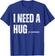I Need a Hug Garage Funny Saying for Car Lovers Mechanics T-Shirt - T-Shirt | Royal