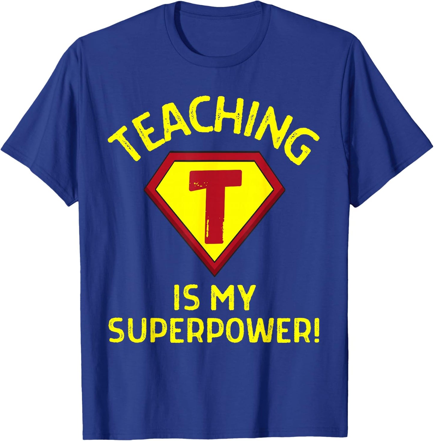 Teaching is My Superpower - Fun Elementary Teacher 1st Grade T-Shirt - T-Shirt | Royal