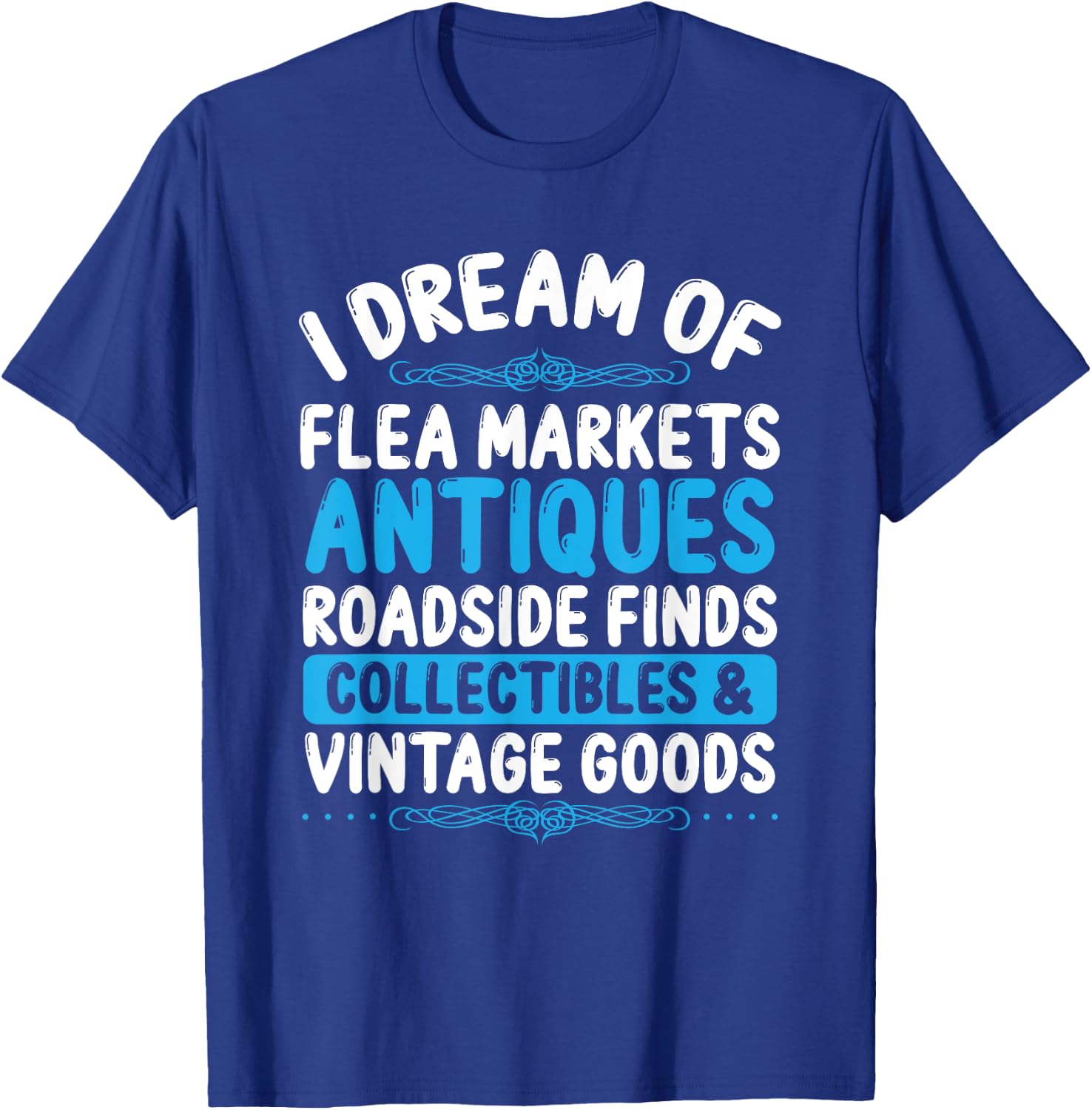 Antiquer Flea Market Antiquing Antiques Collector Antique T-Shirt - T-Shirt | Royal