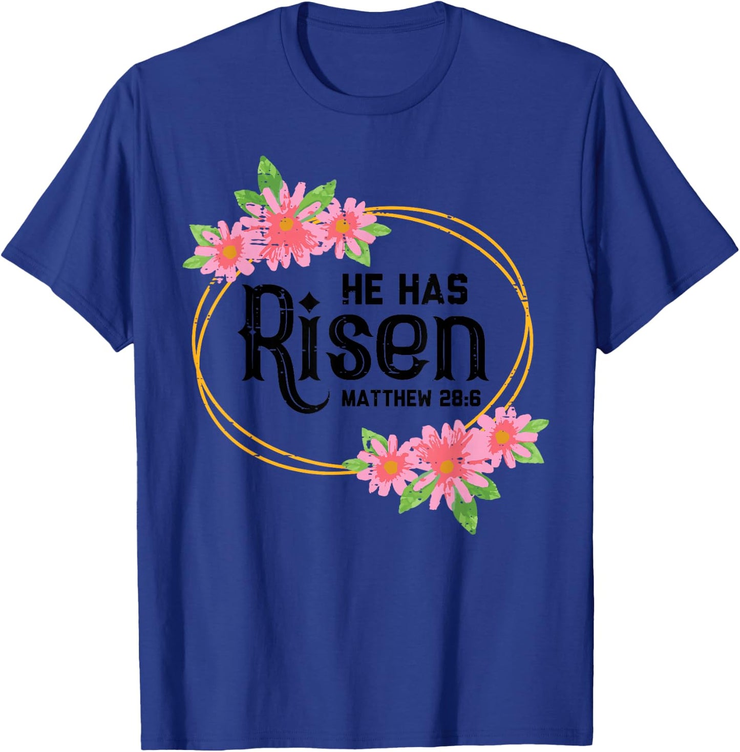 He Has Risen Matthew 28:6 Easter Jesus Resurrection Bible T-Shirt - T-Shirt | Royal