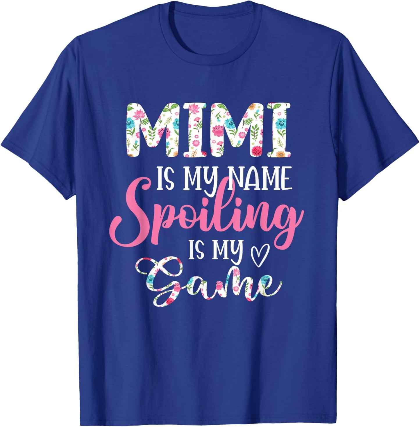 Mimi is my name Spoiled is my game Flower Grandma T-Shirt - T-Shirt | Royal