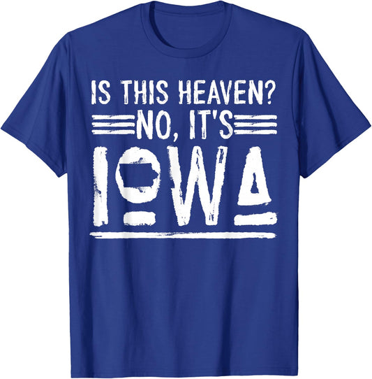 Baseball Iowa Is This Heaven No It's Iowa T-Shirt - T-Shirt | Royal
