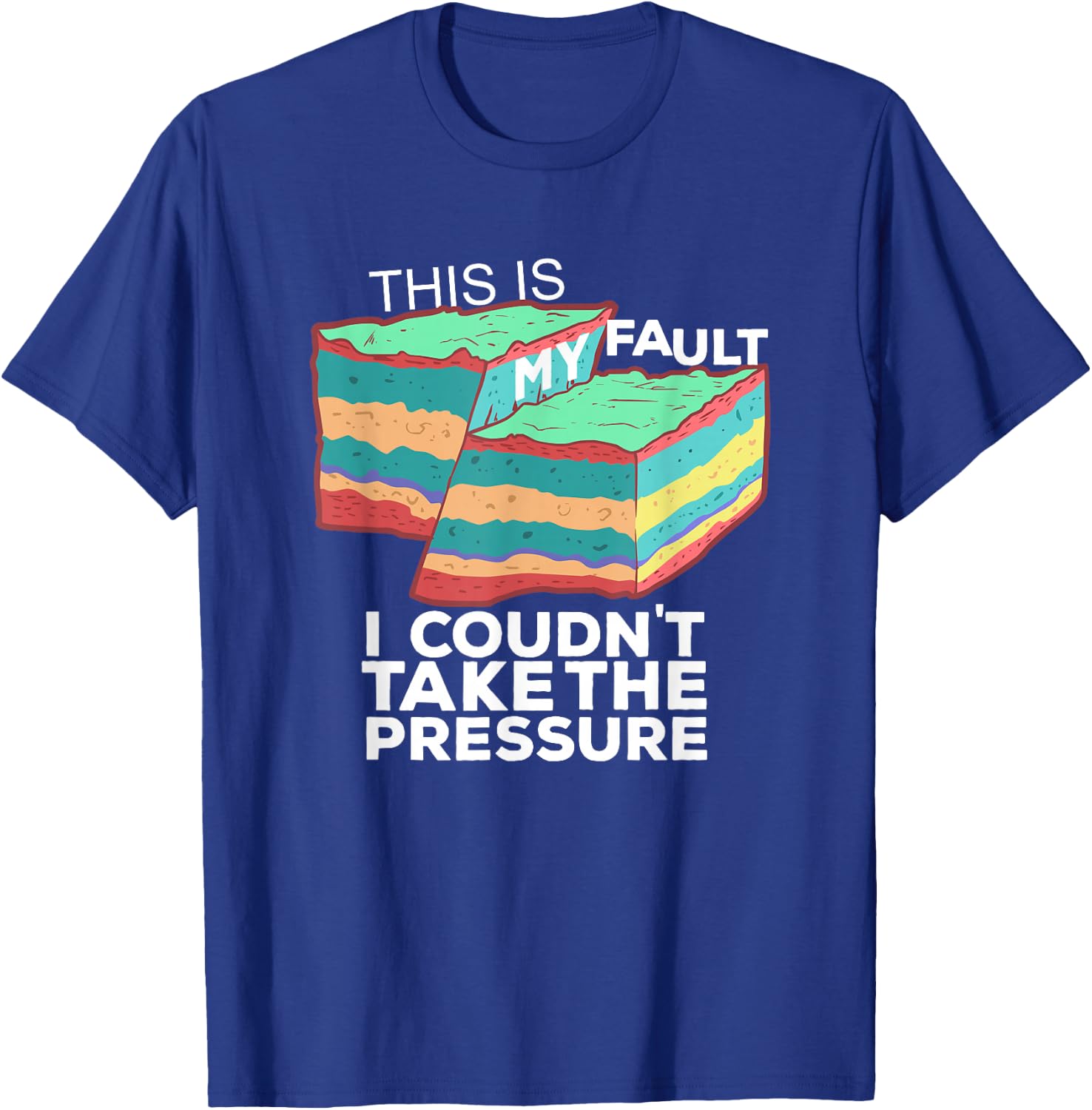 Funny Geology Pun T shirt | "This is my fault" for Geologist T-Shirt - T-Shirt | Royal