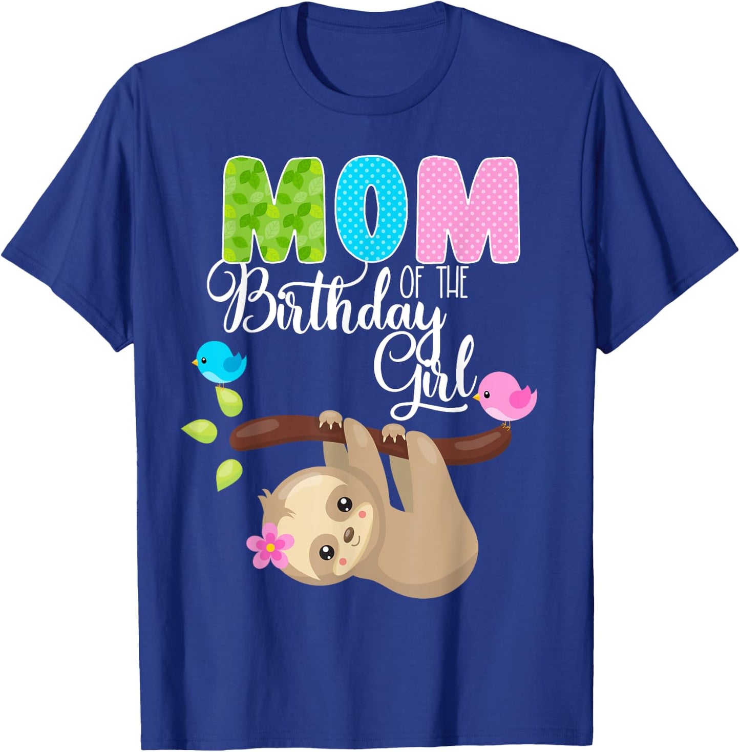 Sloth Bear Birthday Mom Of The Birthday Girl Sloths Birthday T-Shirt - T-Shirt | Royal