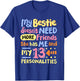 My Bestie Doesn't Need More Friends 13 Personalities T-Shirt - T-Shirt | Royal