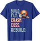 Build Fly Crash Cuss Rebuild RC Plane Lover RC Plane Pilot T-Shirt - T-Shirt | Royal