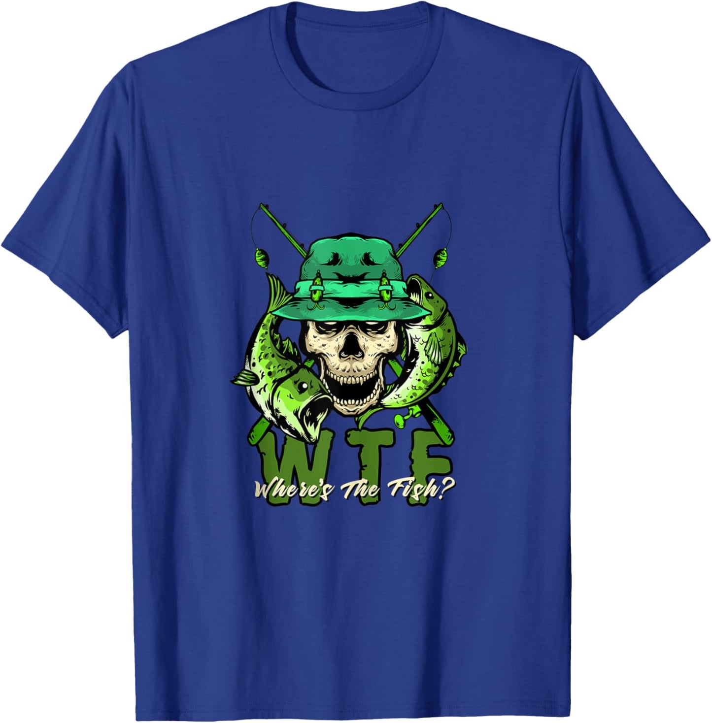 WTF Where's the Fish? - Funny Fishing T-Shirt - T-Shirt | Royal