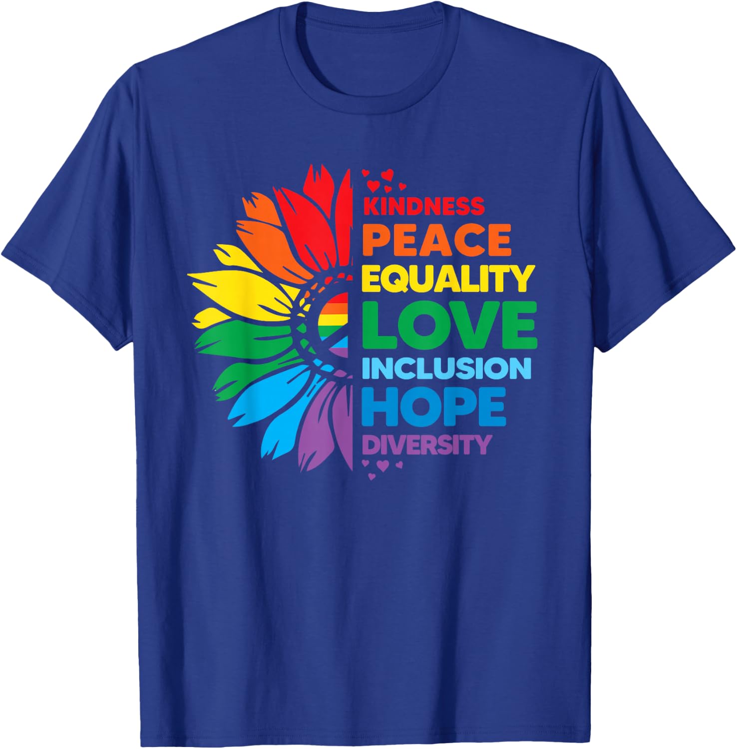 Kindness Peace Equality Love Inclusion Hope Diversity Flower T-Shirt - T-Shirt | Royal