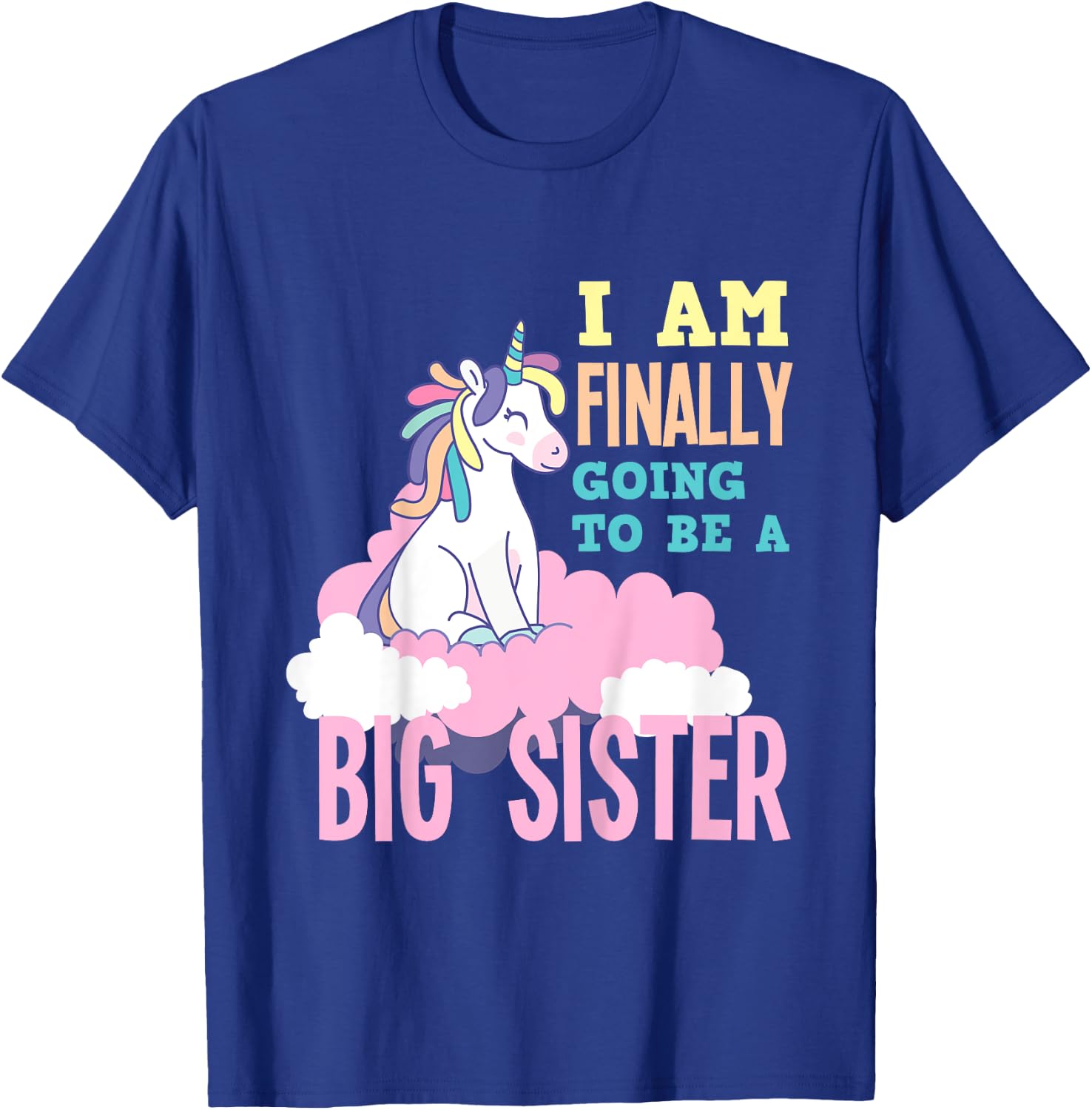 I'm Finally Going To Be A Big Sister Unicorn Big Sister T-Shirt - T-Shirt | Royal