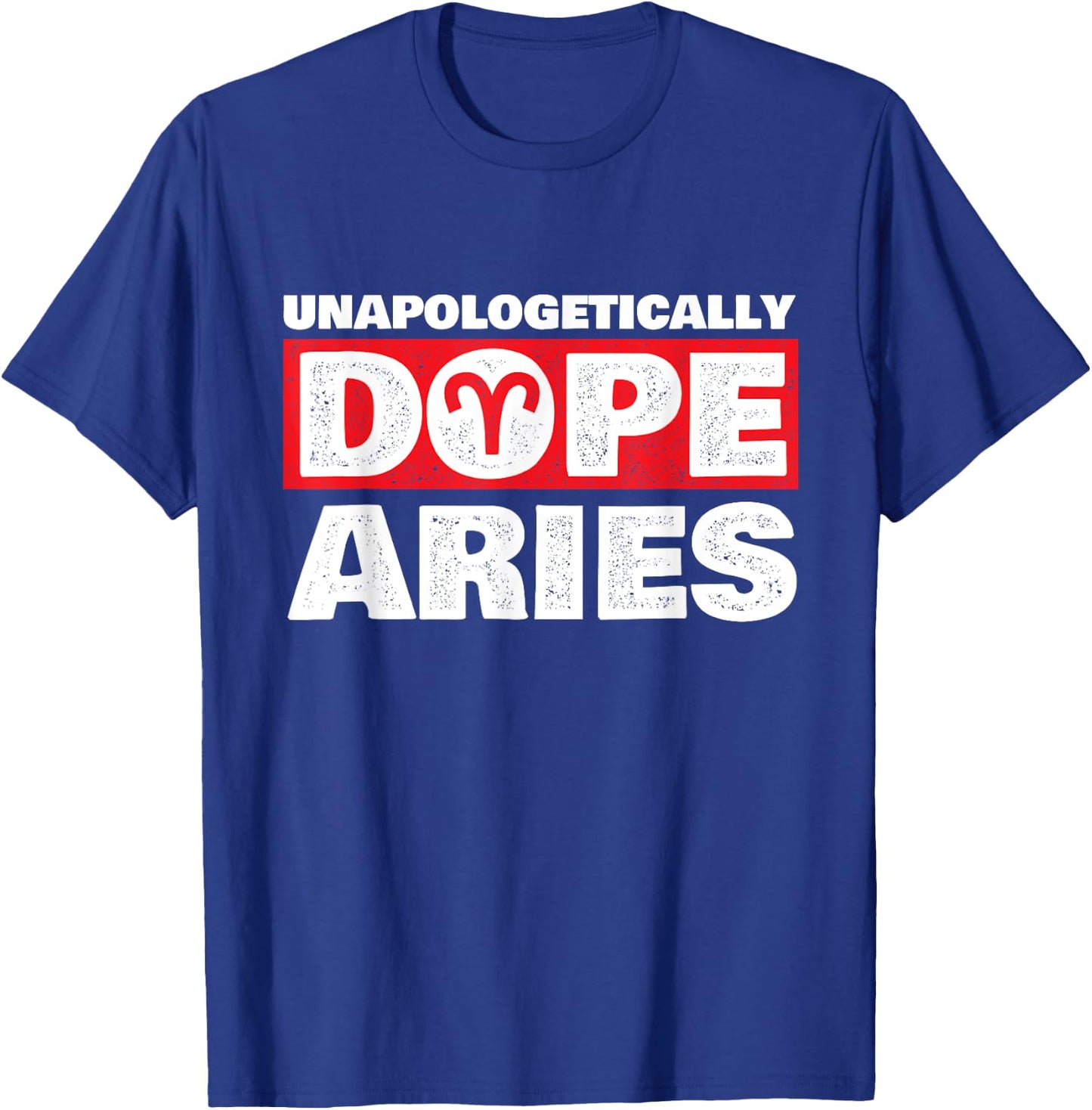 Unapologetically Dope Aries - Zodiac Sign Astrology Symbol T-Shirt - T-Shirt | Royal