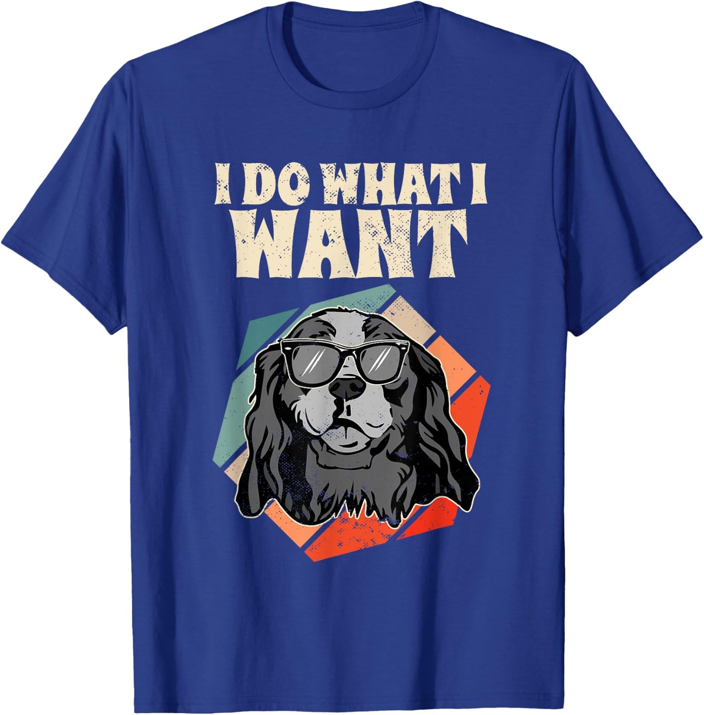 Retro I Do What I Want Cavalier King Charles Spaniel T-Shirt - T-Shirt | Royal