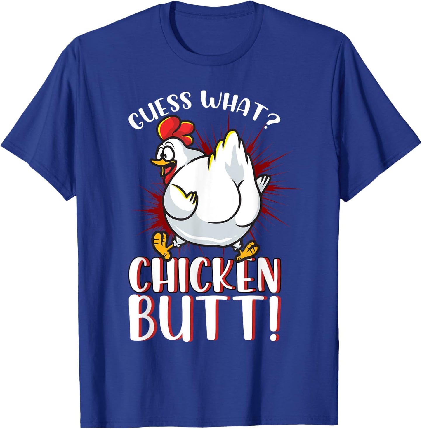 Guess What Chicken Butt Shirt Meme Chicken Butt Funny T-Shirt - T-Shirt | Royal