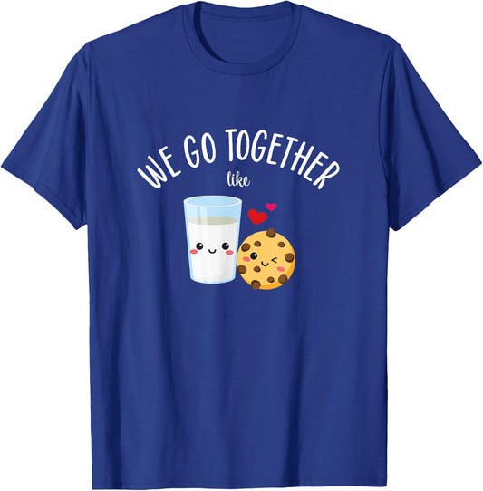 We Go Together Like Cookies and Milk - Best Friends Couples T-Shirt - T-Shirt | Royal