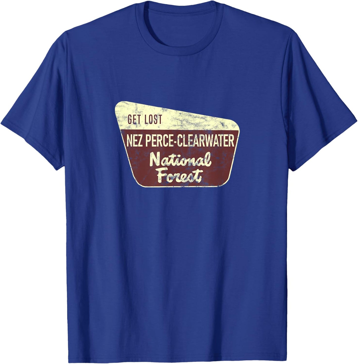 Get Lost Nez Perce-Clearwater National Forest Hiking Camping T-Shirt - T-Shirt | Royal