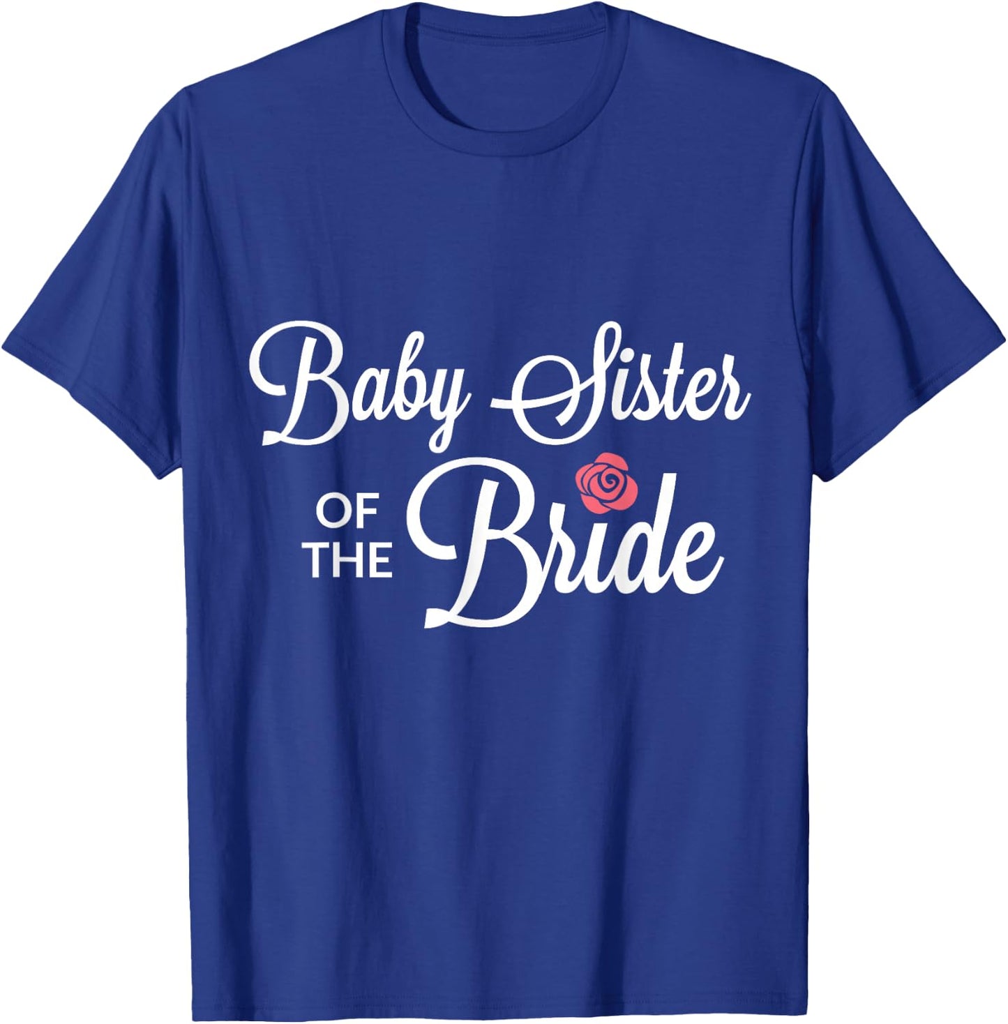 Baby Sister Of The Bride Wedding Party T-Shirt - T-Shirt | Royal