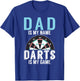Dad is my Name Darts is my Game Pub Dart Player T-Shirt - T-Shirt | Royal