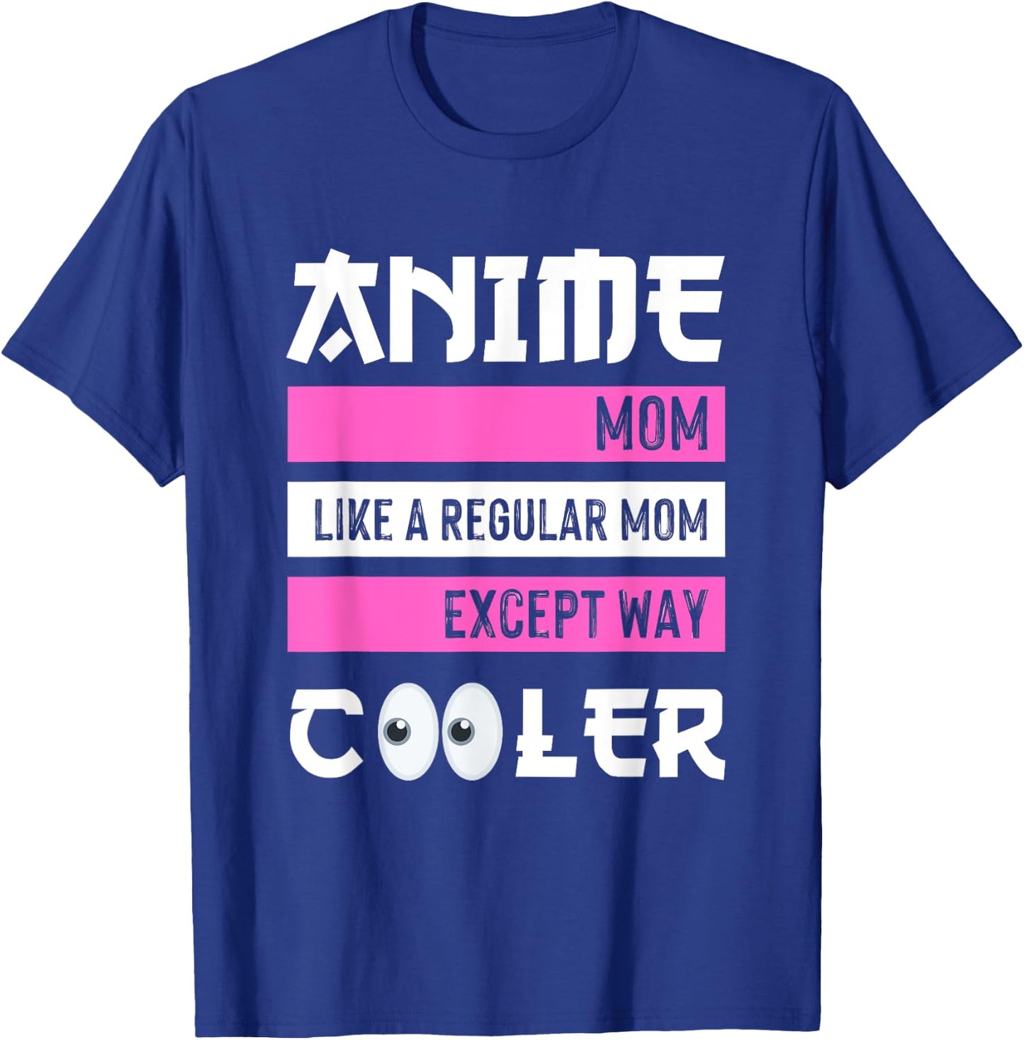Mother's Day Anime Mom Except Way Cooler Anime Manga Otaku T-Shirt - T-Shirt | Royal