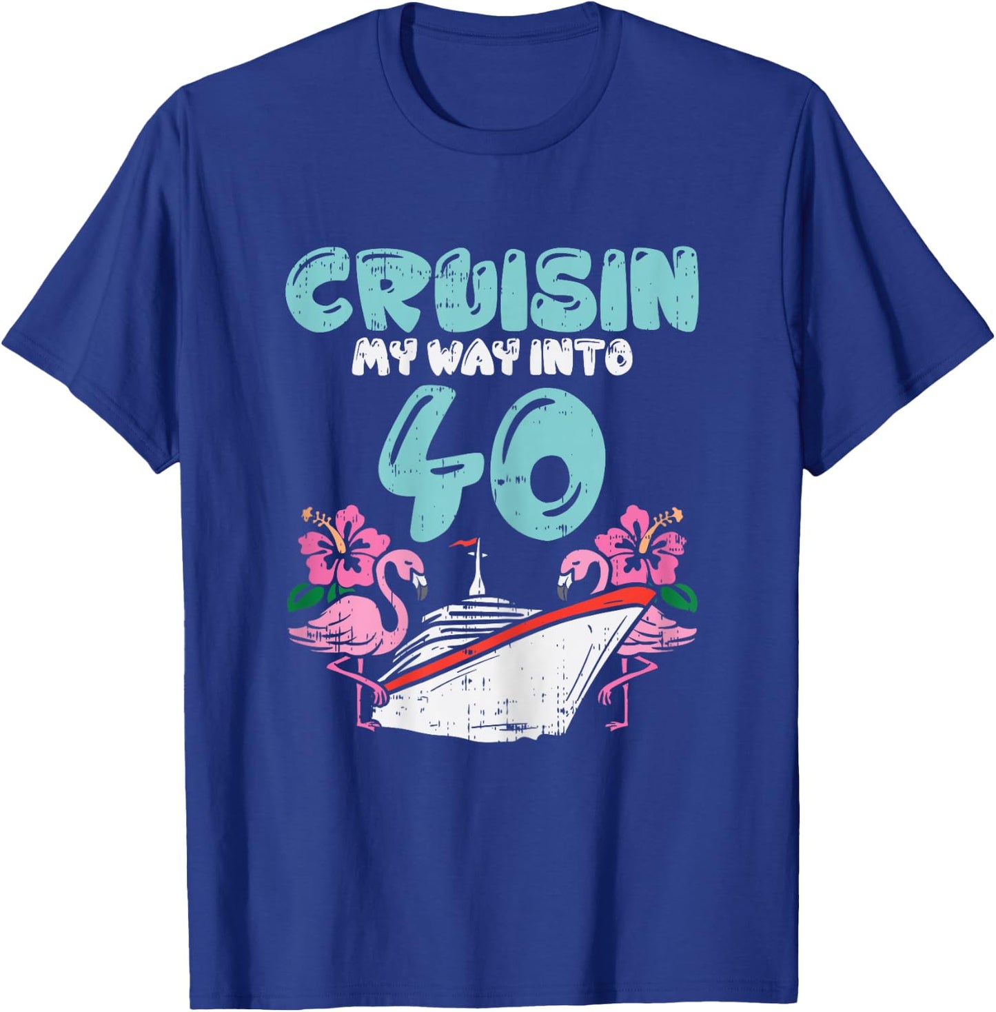 Cruisin My Way Into 40 40th Birthday Cruise Vacation Gift T-Shirt - T-Shirt | Royal
