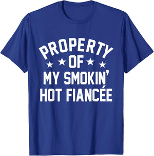 Property Of My Hot Fiancee Funny Fiance Engaged Graphic T-Shirt - T-Shirt | Royal