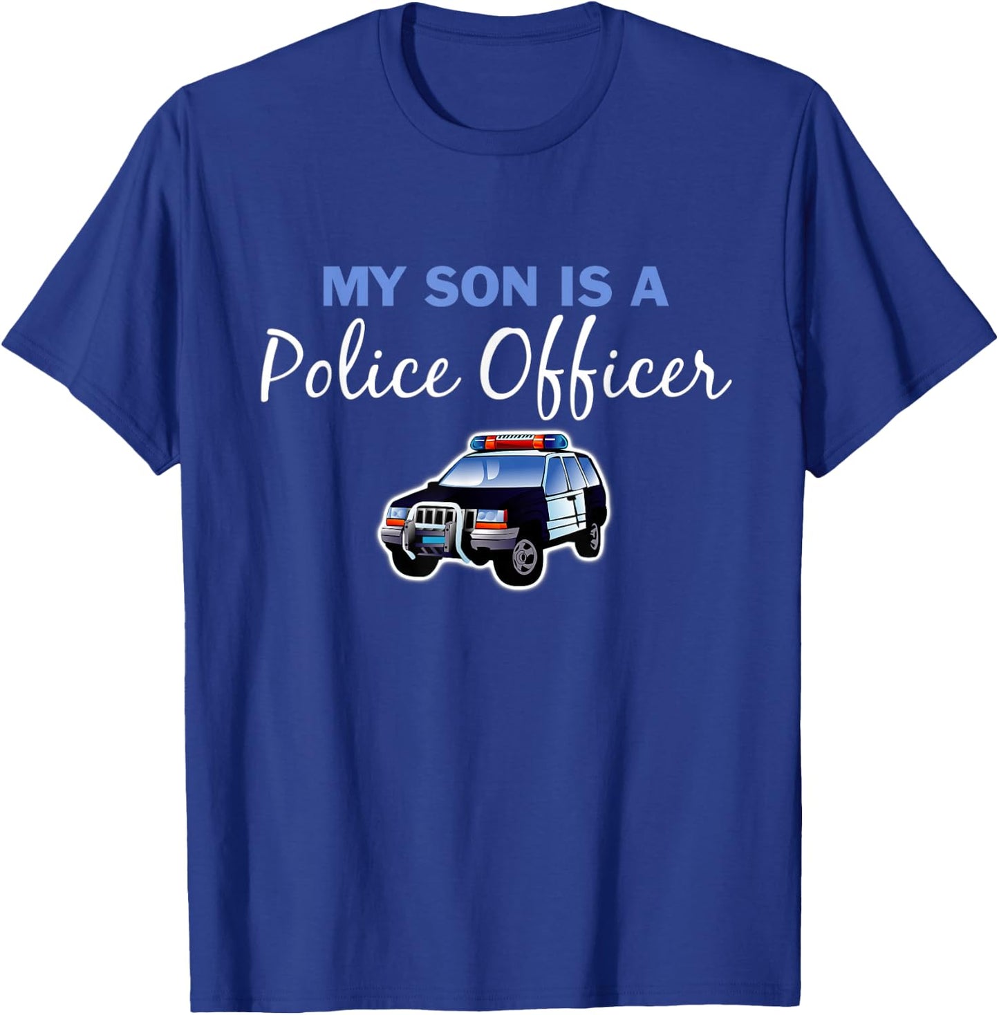 My Son is a Police Officer COP Law Enforcement T-Shirt - T-Shirt | Royal