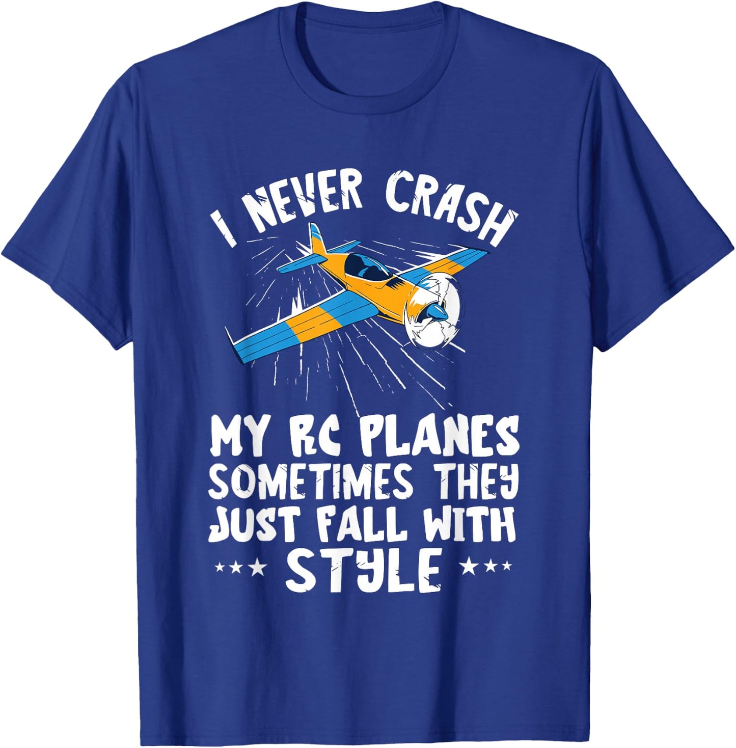 RC Plane I Never Crash My RC Planes Remote Control Plane T-Shirt - T-Shirt | Royal