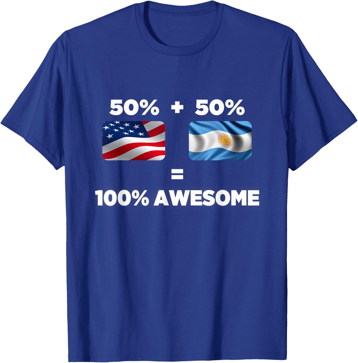 Half American Half Argentinian Totally Awesome T Shirt T-Shirt - T-Shirt | Royal