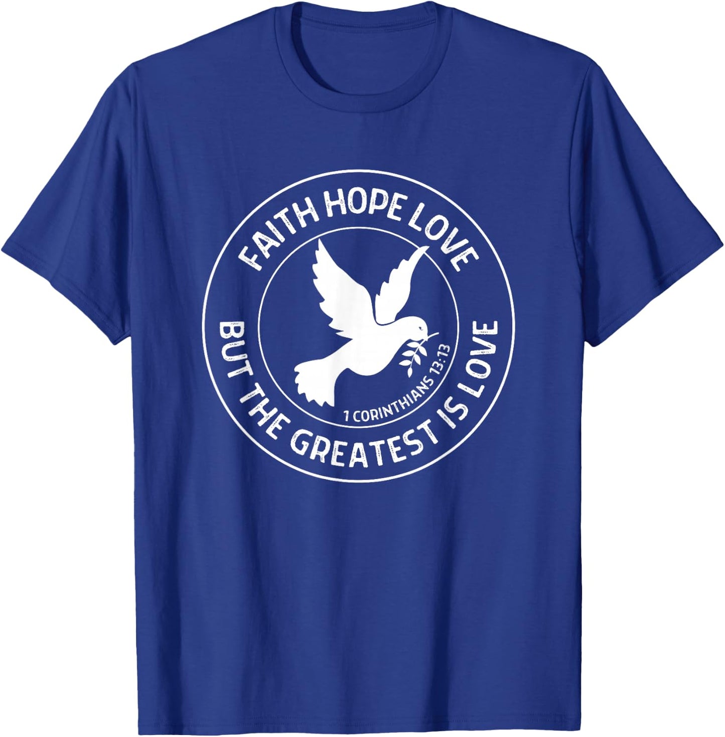 1 Corinthians 13:13 Faith Hope Love - Christian Bible Verse T-Shirt - T-Shirt | Royal