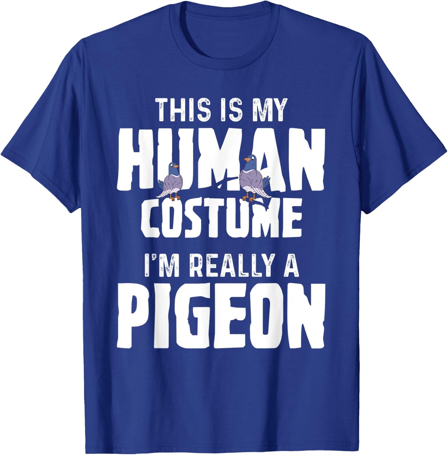 Pigeon - Human Costume T-Shirt - T-Shirt | Royal