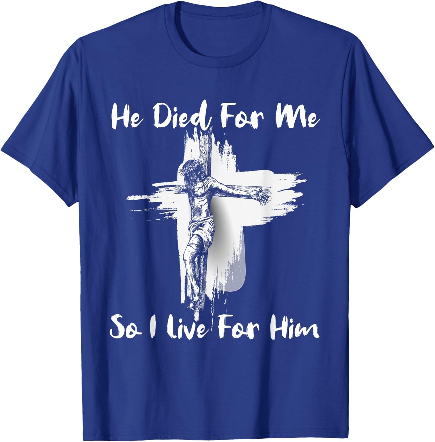Christian Bible Verse Jesus Died For Me T-Shirt - T-Shirt | Royal