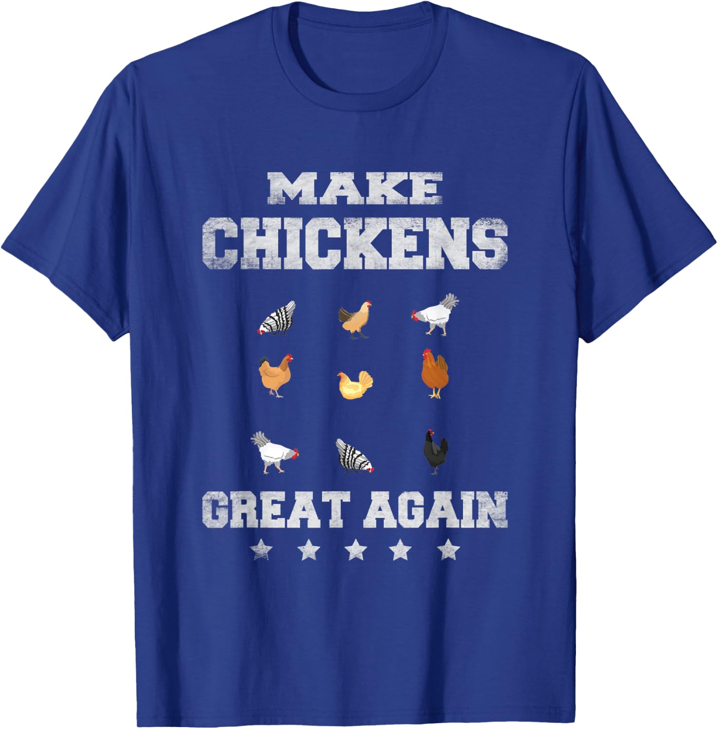 Make Chickens Great Again Chicken Farm T-Shirt - T-Shirt | Royal