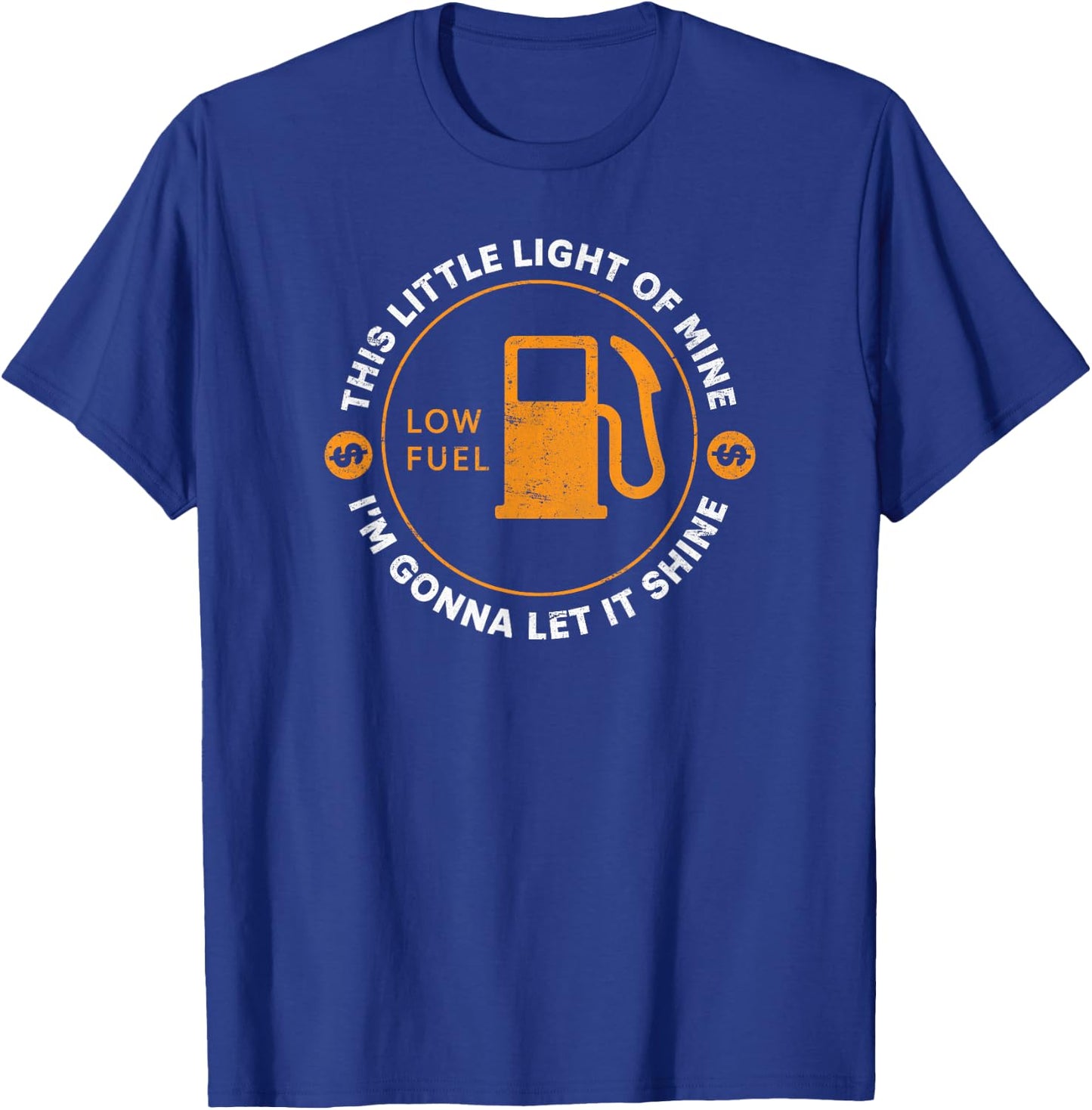 Low Fuel Light Funny Gas Price and Driving Humor T-Shirt - T-Shirt | Royal