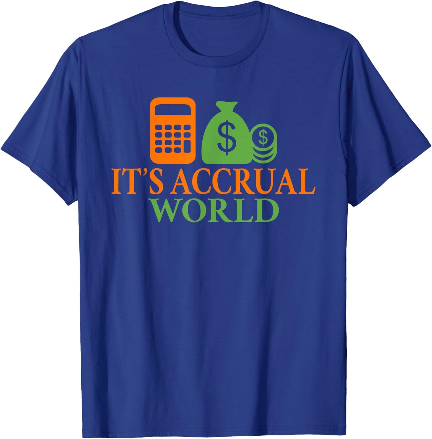 Its accrual World Funny Tax Bookkeeper Accounting T-Shirt - T-Shirt | Royal