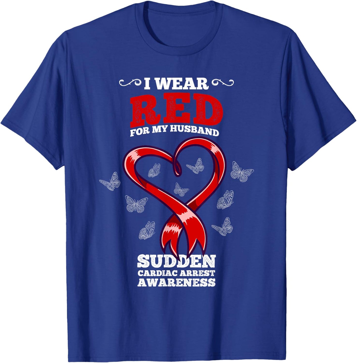 I Wear Red Husband SCA Sudden Cardiac Arrest Awareness T-Shirt - T-Shirt | Royal