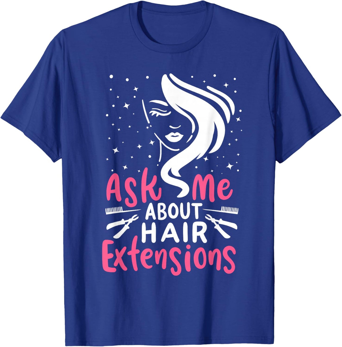 Ask Me About My Hair Extensions Cute Hairdresser T-Shirt - T-Shirt | Royal