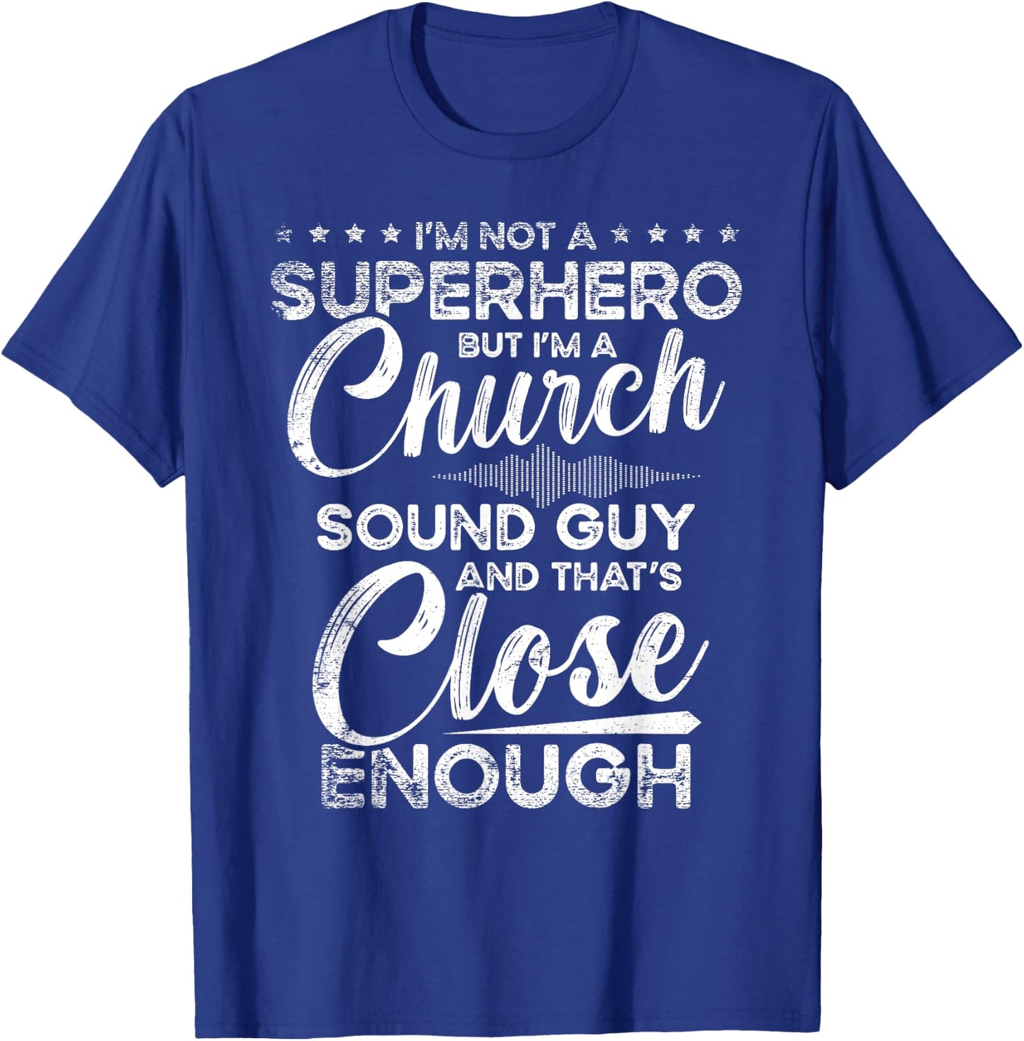 I'm Not A Superhero But I'm A Church Sound Guy Church Guy T-Shirt - T-Shirt | Royal