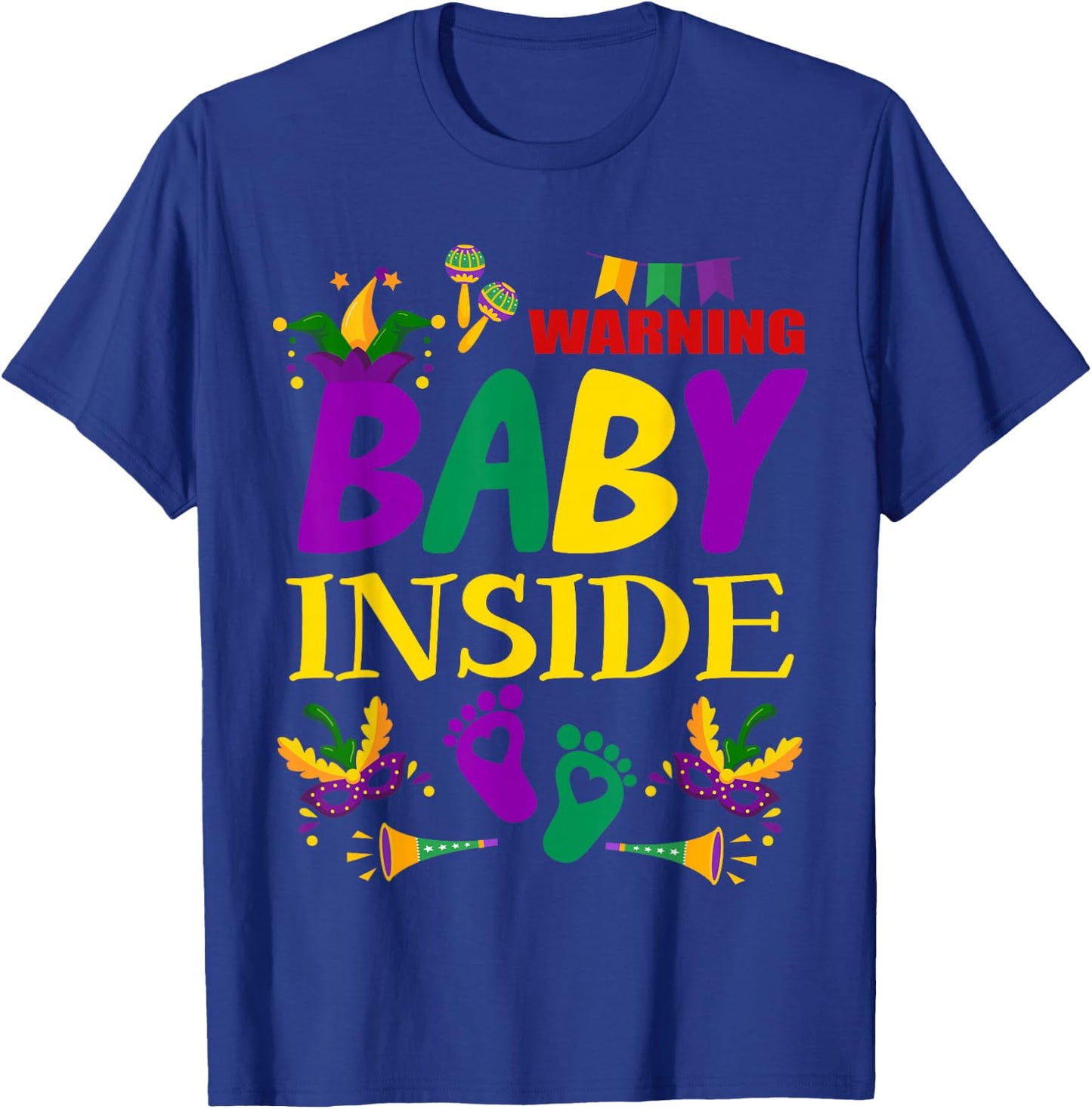 Warning Baby Inside Funny Mardi Gras Pregnancy Announcement T-Shirt - T-Shirt | Royal